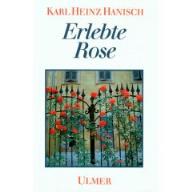 Karl Heinz Hanisch Erlebte Rose
